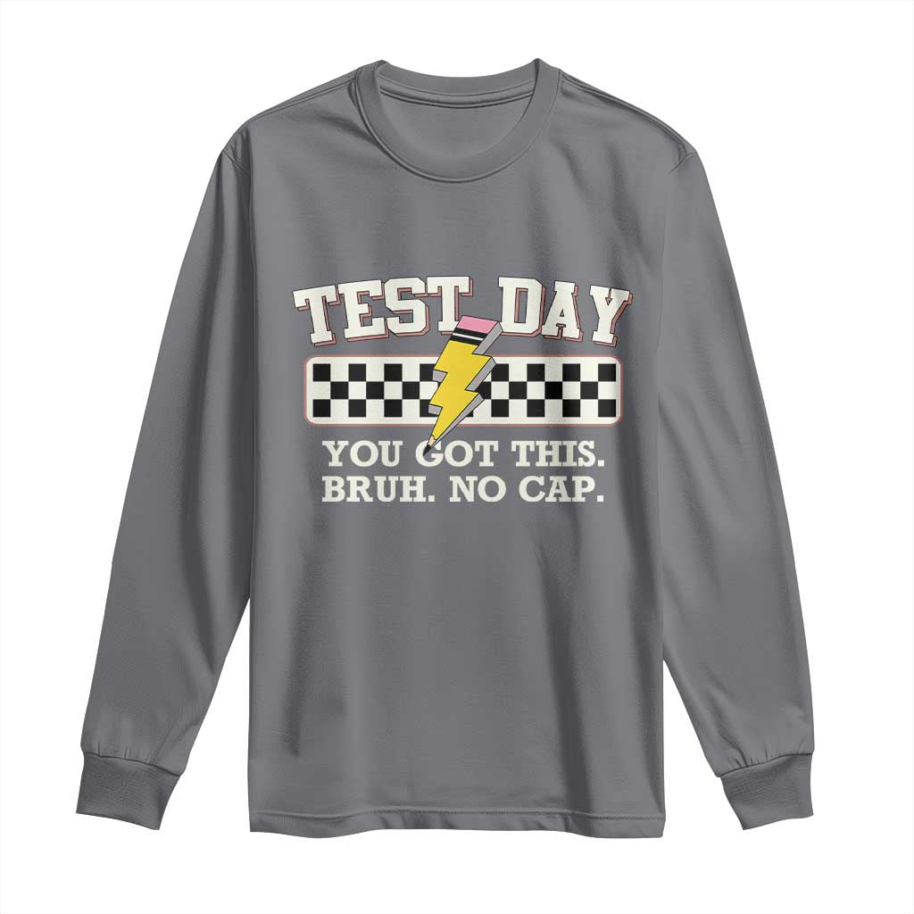 Funny Test Day You Got This Bruh No Cap Long Sleeve Shirt Teacher Pencil Lightning Bolt