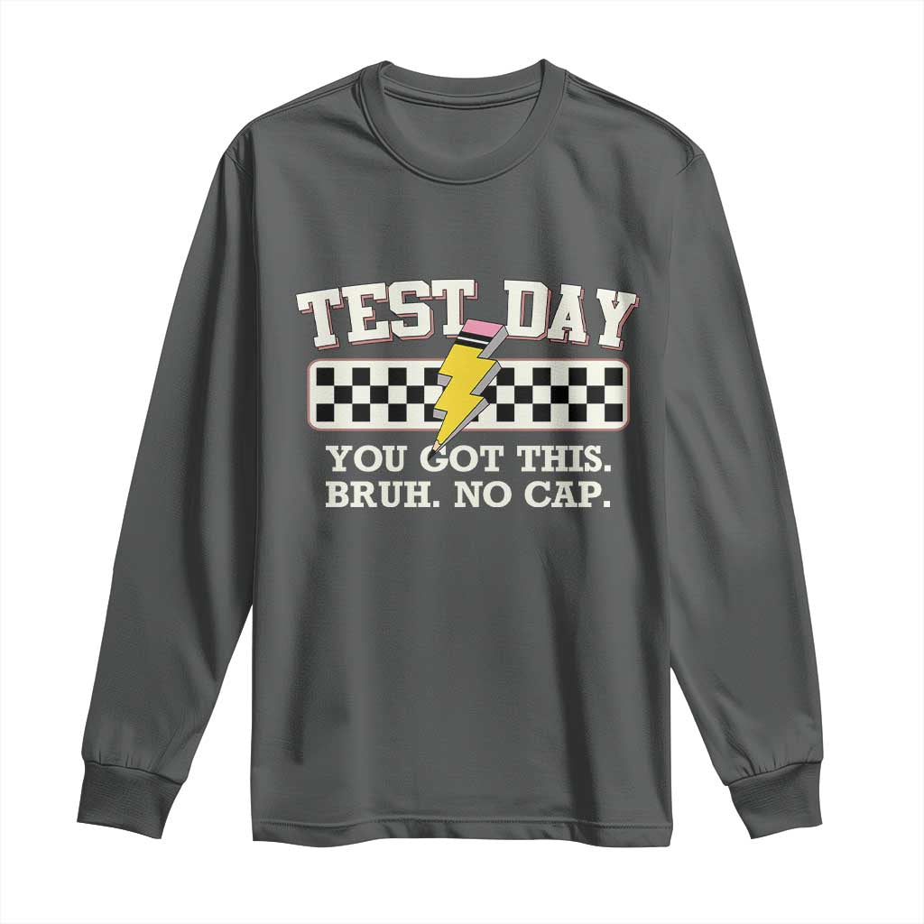 Funny Test Day You Got This Bruh No Cap Long Sleeve Shirt Teacher Pencil Lightning Bolt