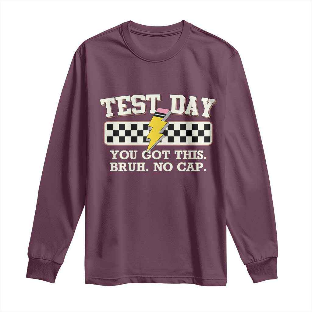 Funny Test Day You Got This Bruh No Cap Long Sleeve Shirt Teacher Pencil Lightning Bolt