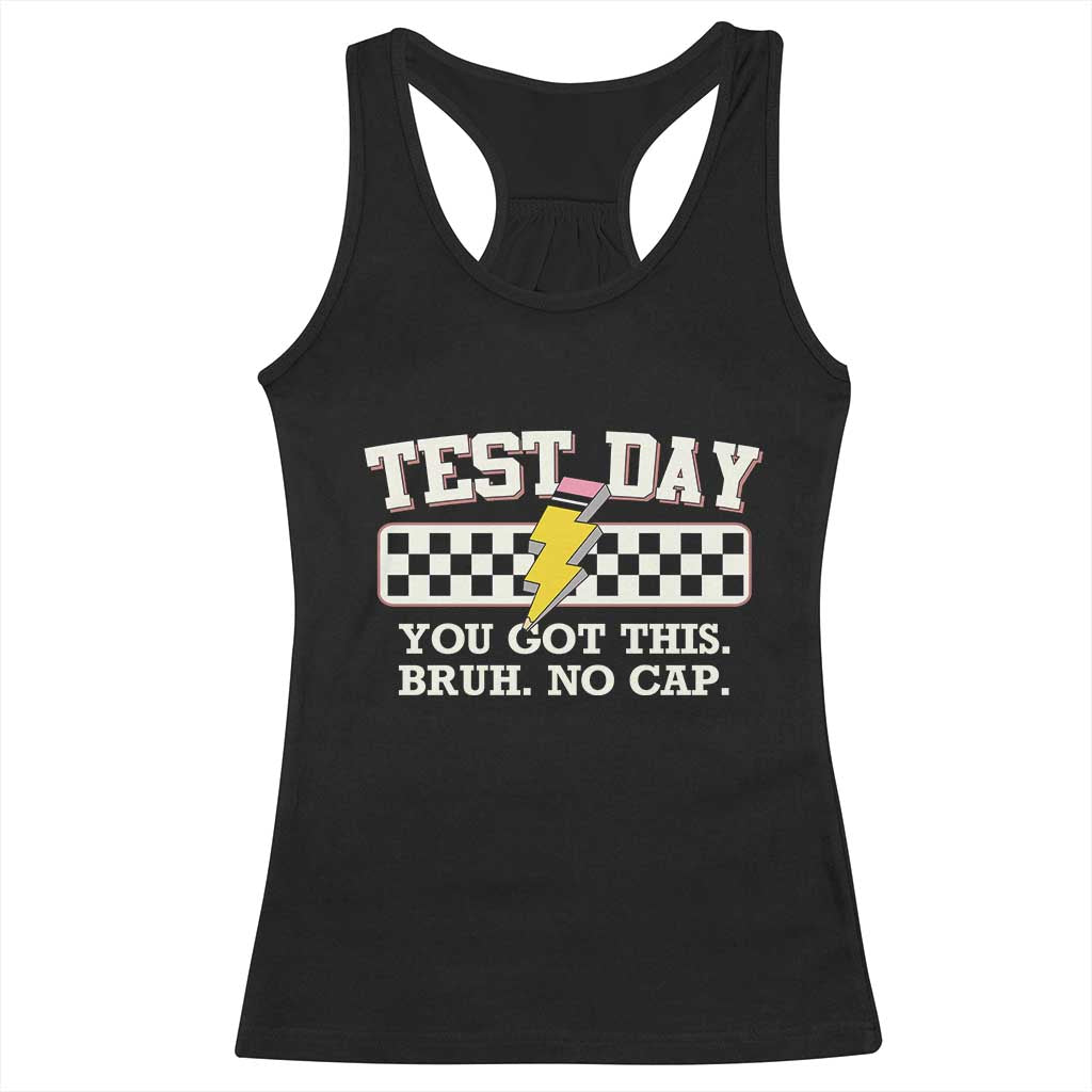 Funny Test Day You Got This Bruh No Cap Racerback Tank Top Teacher Pencil Lightning Bolt