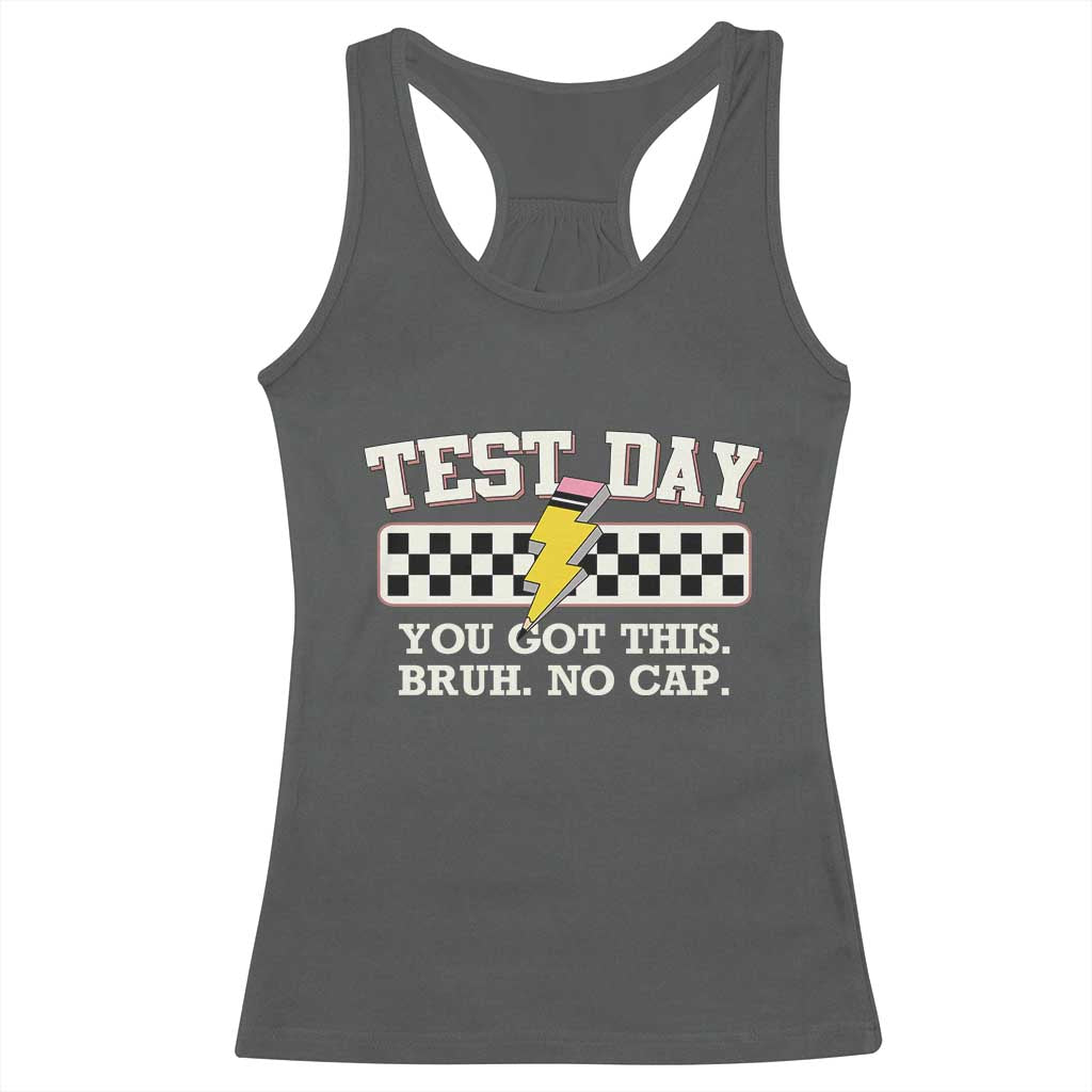 Funny Test Day You Got This Bruh No Cap Racerback Tank Top Teacher Pencil Lightning Bolt