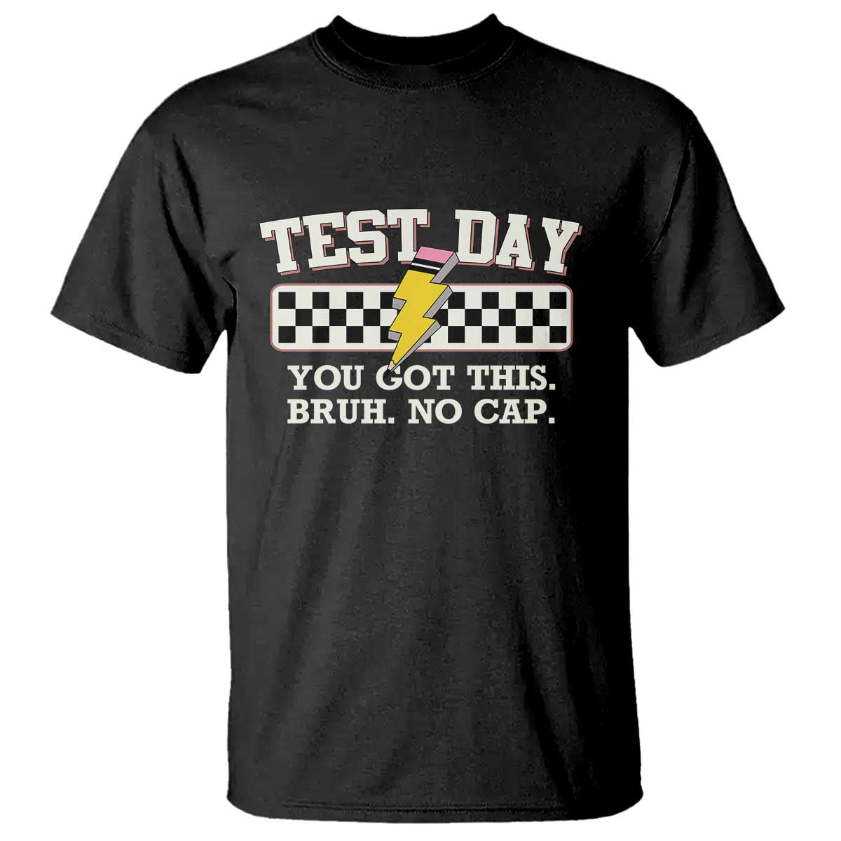 Funny Test Day You Got This Bruh No Cap T Shirt Teacher Pencil Lightning Bolt