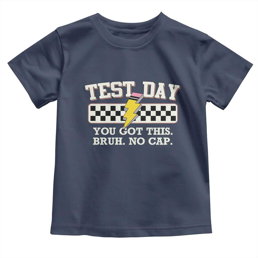 Funny Test Day You Got This Bruh No Cap Toddler T Shirt Teacher Pencil Lightning Bolt
