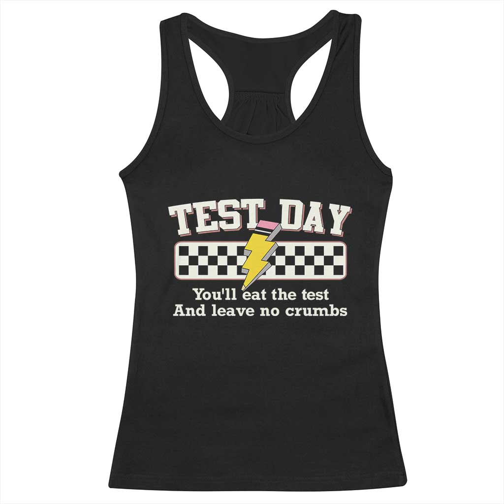 Funny Test Day You'll Eat The Test And Leave No Crumbs Racerback Tank Top Teacher Pencil Lightning Bolt