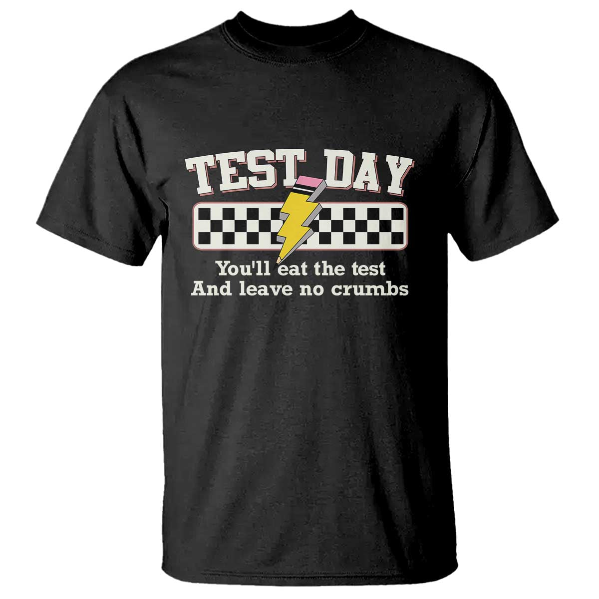 Funny Test Day You'll Eat The Test And Leave No Crumbs T Shirt Teacher Pencil Lightning Bolt
