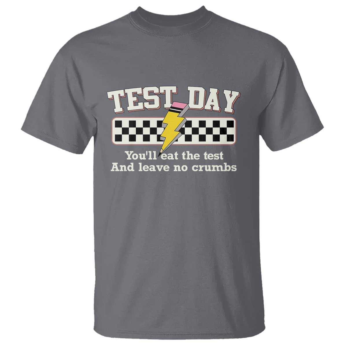 Funny Test Day You'll Eat The Test And Leave No Crumbs T Shirt Teacher Pencil Lightning Bolt