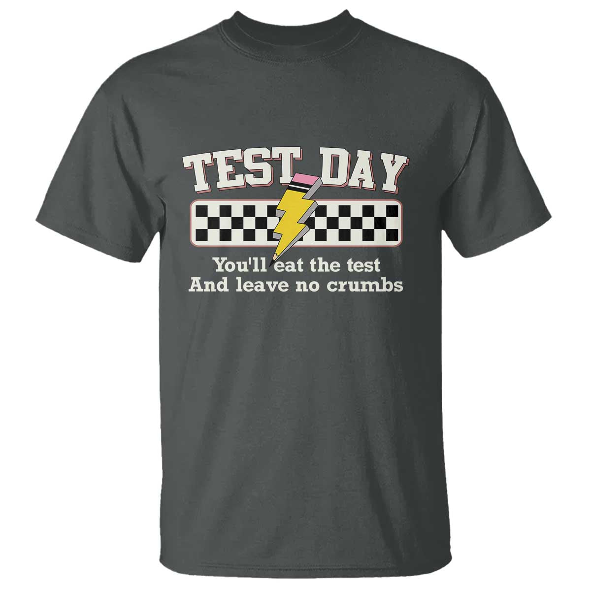 Funny Test Day You'll Eat The Test And Leave No Crumbs T Shirt Teacher Pencil Lightning Bolt