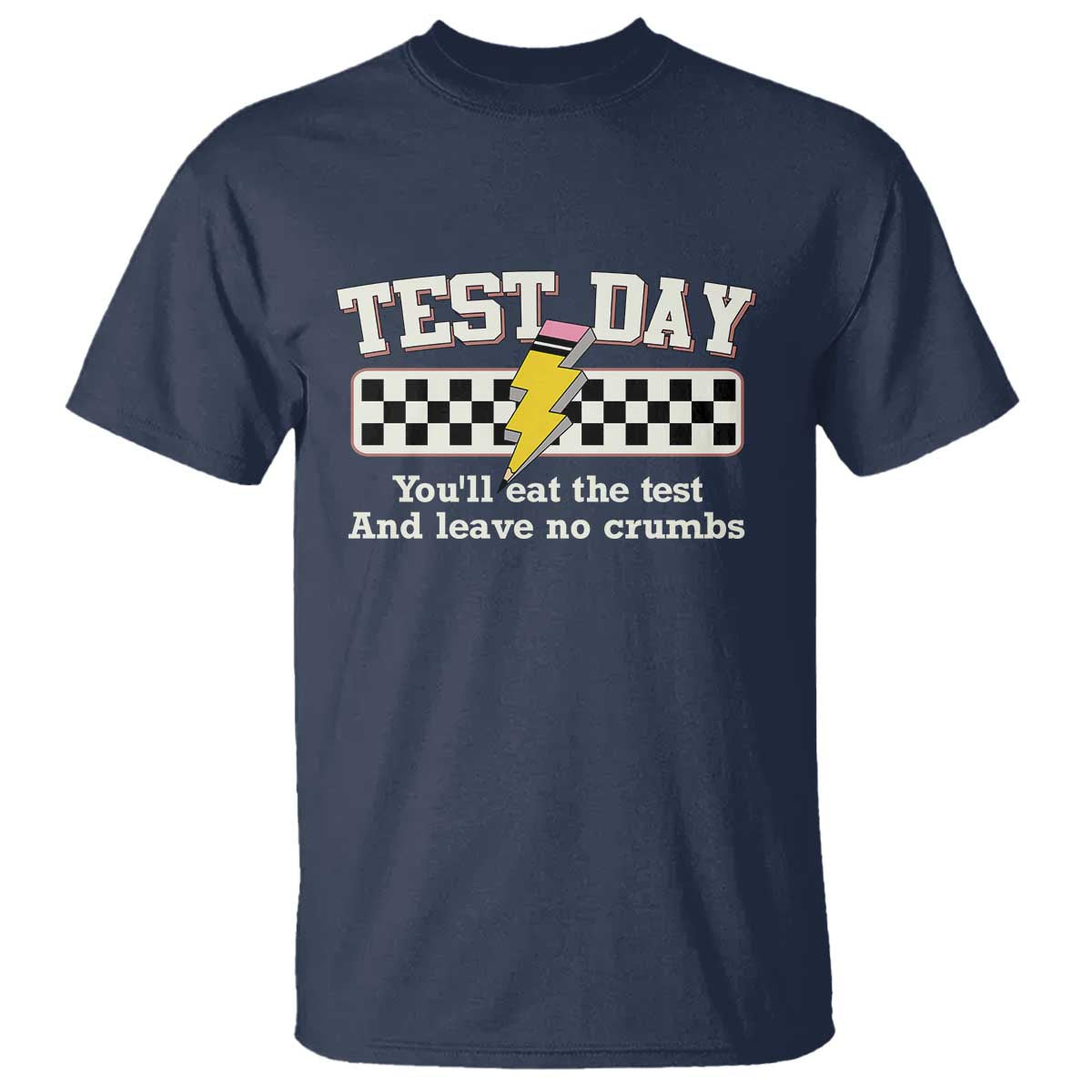 Funny Test Day You'll Eat The Test And Leave No Crumbs T Shirt Teacher Pencil Lightning Bolt