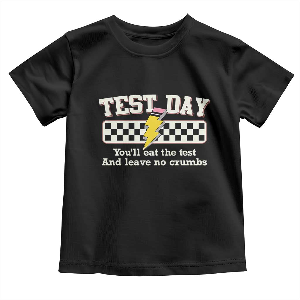 Funny Test Day You'll Eat The Test And Leave No Crumbs Toddler T Shirt Teacher Pencil Lightning Bolt