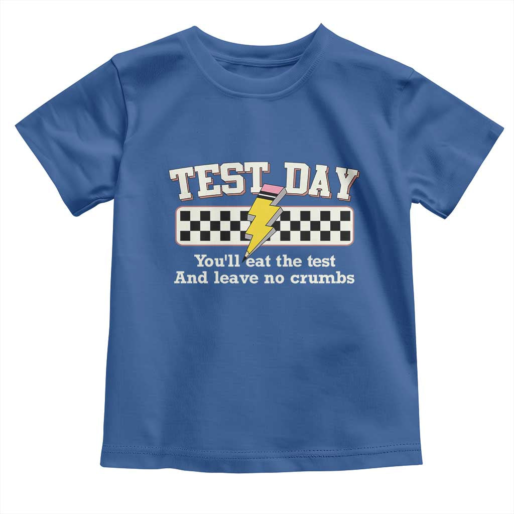 Funny Test Day You'll Eat The Test And Leave No Crumbs Toddler T Shirt Teacher Pencil Lightning Bolt