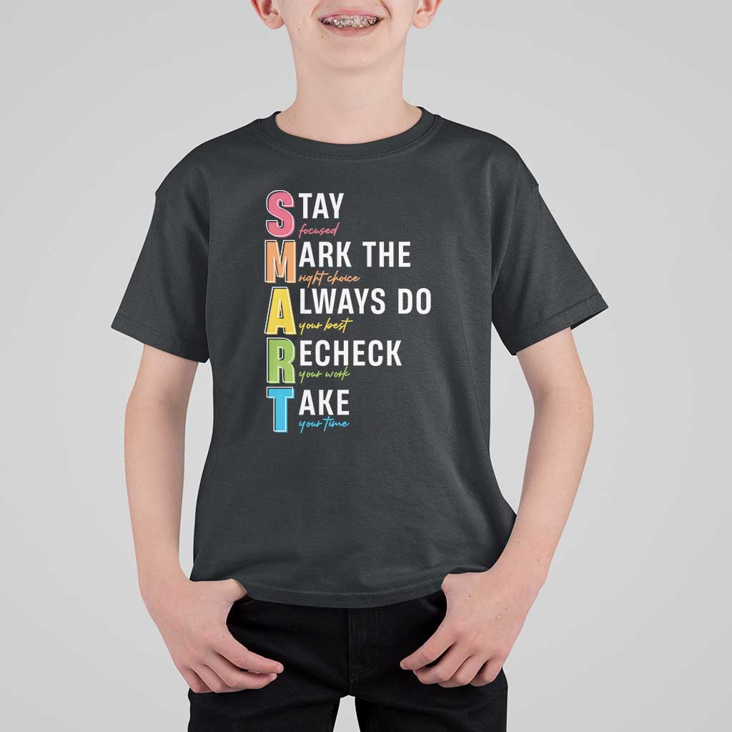 SMART Stay Focused Mark The Right Choice T Shirt For Kid Test Day Teacher