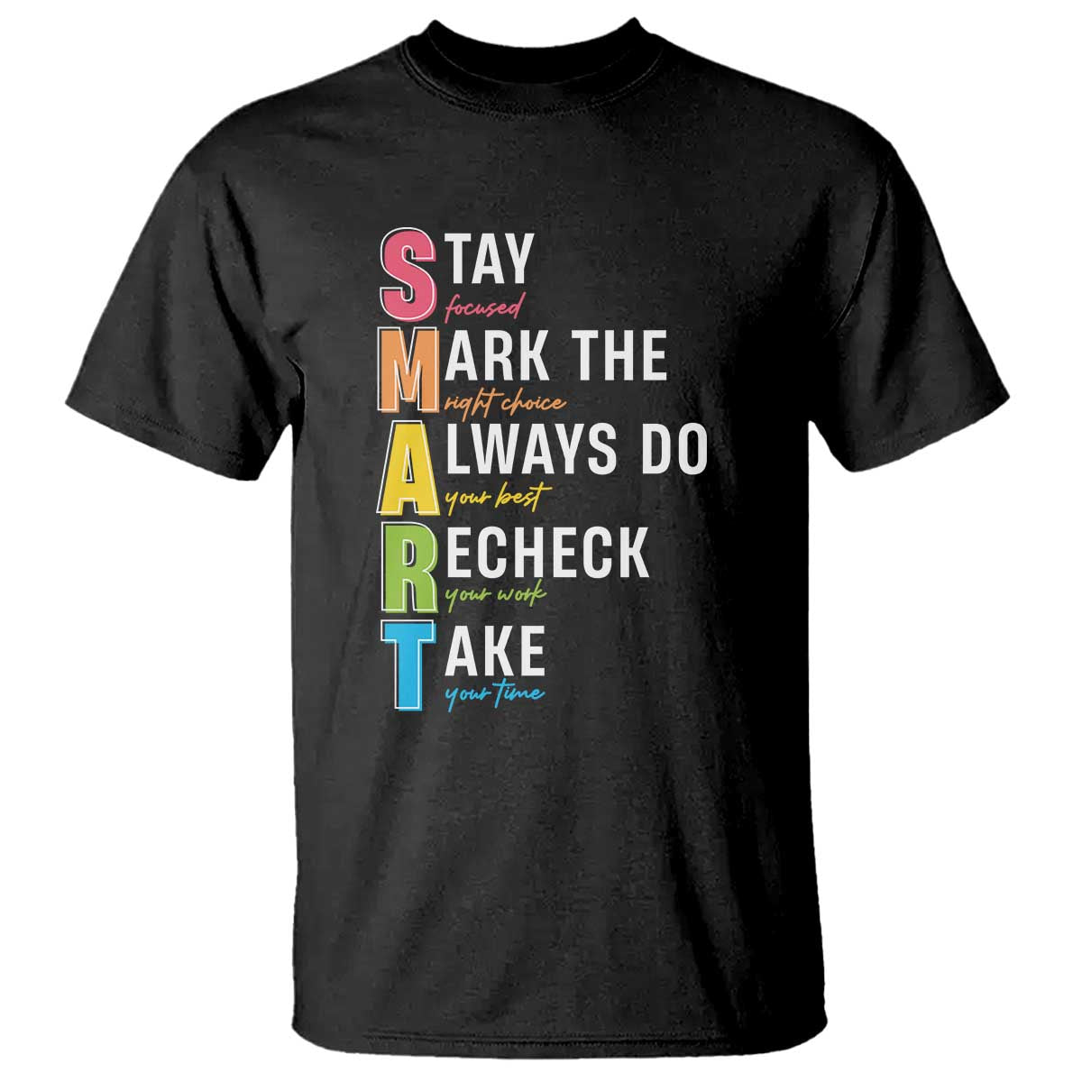 SMART Stay Focused Mark The Right Choice T Shirt Test Day Teacher