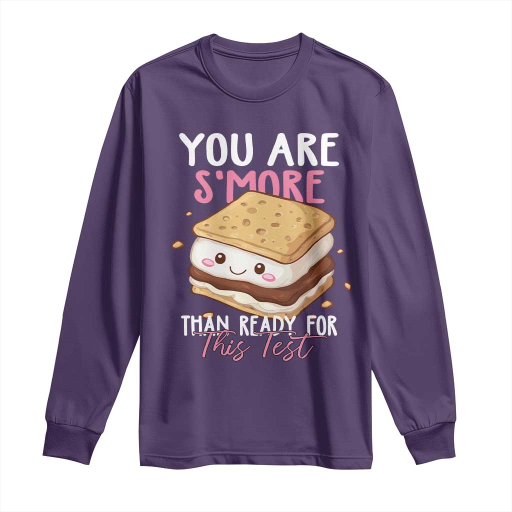 Funny You Are S'more Than Ready For This Test Long Sleeve Shirt Test Day Teacher