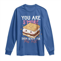Funny You Are S'more Than Ready For This Test Long Sleeve Shirt Test Day Teacher