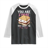 Funny You Are S'more Than Ready For This Test Raglan Shirt Test Day Teacher