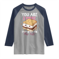 Funny You Are S'more Than Ready For This Test Raglan Shirt Test Day Teacher