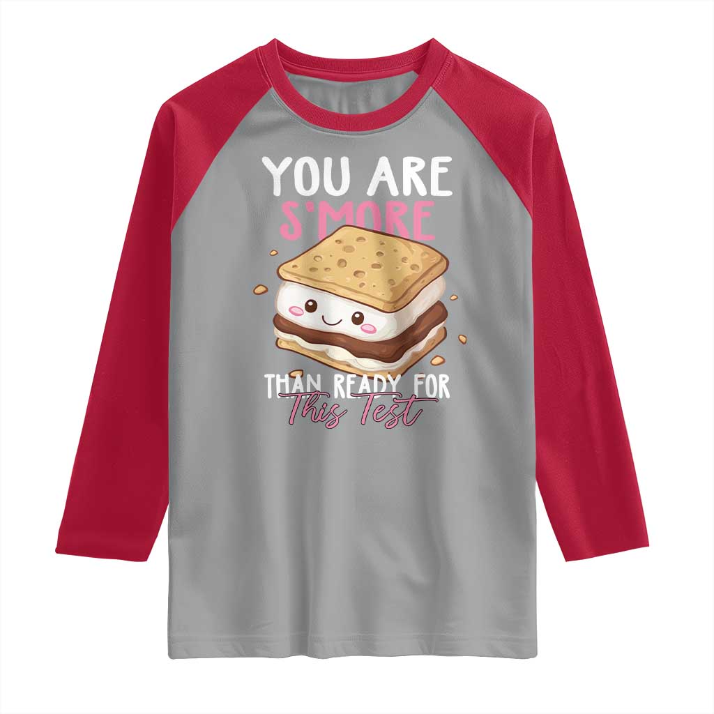 Funny You Are S'more Than Ready For This Test Raglan Shirt Test Day Teacher