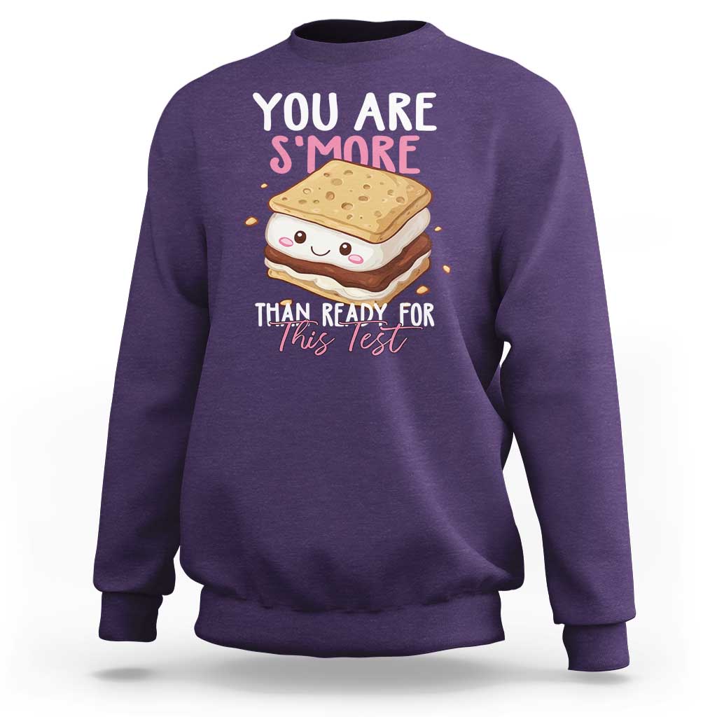 Funny You Are S'more Than Ready For This Test Sweatshirt Test Day Teacher
