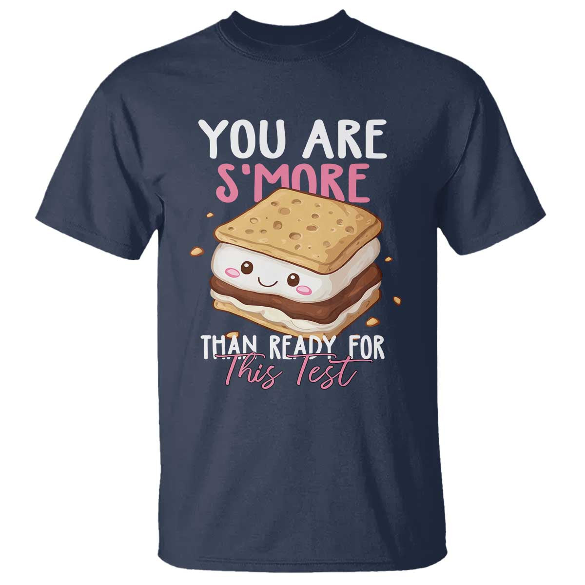 Funny You Are S'more Than Ready For This Test T Shirt Test Day Teacher