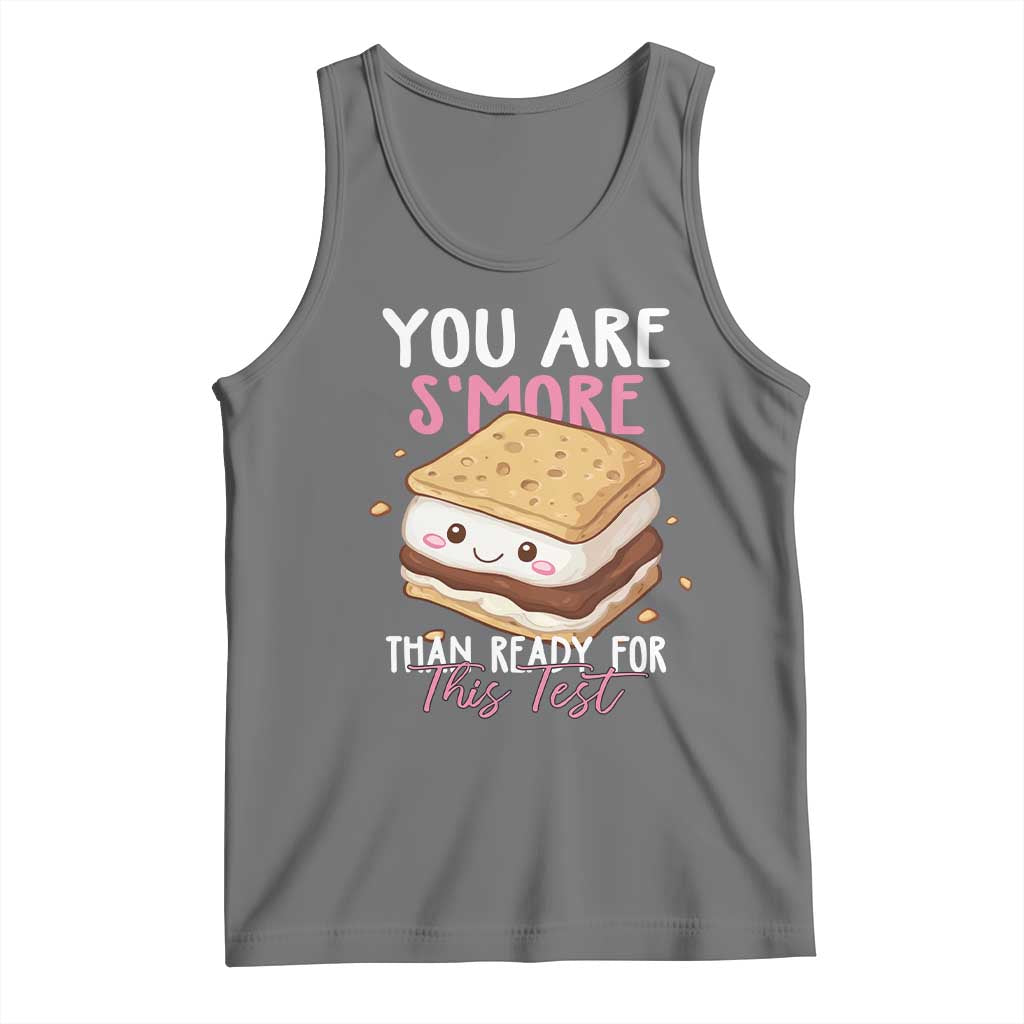 Funny You Are S'more Than Ready For This Test Tank Top Test Day Teacher