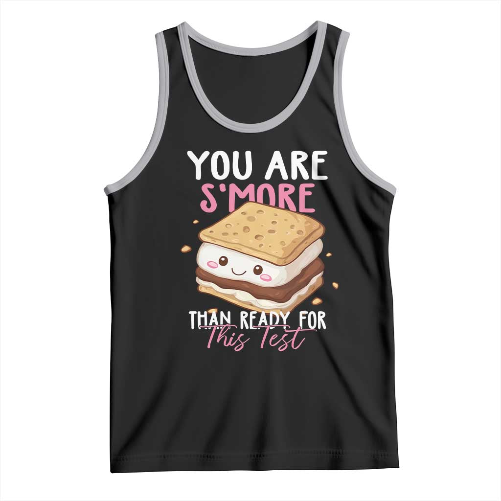 Funny You Are S'more Than Ready For This Test Tank Top Test Day Teacher