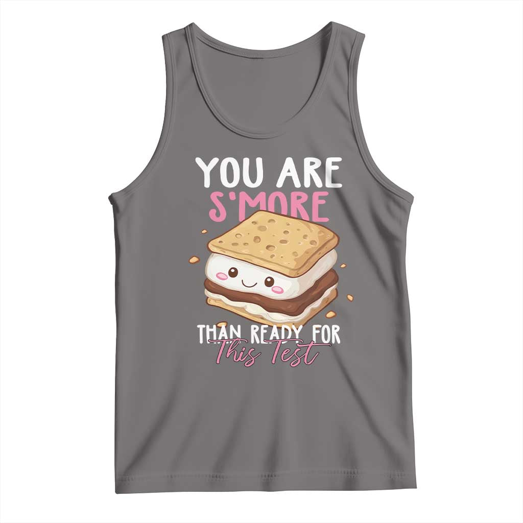 Funny You Are S'more Than Ready For This Test Tank Top Test Day Teacher