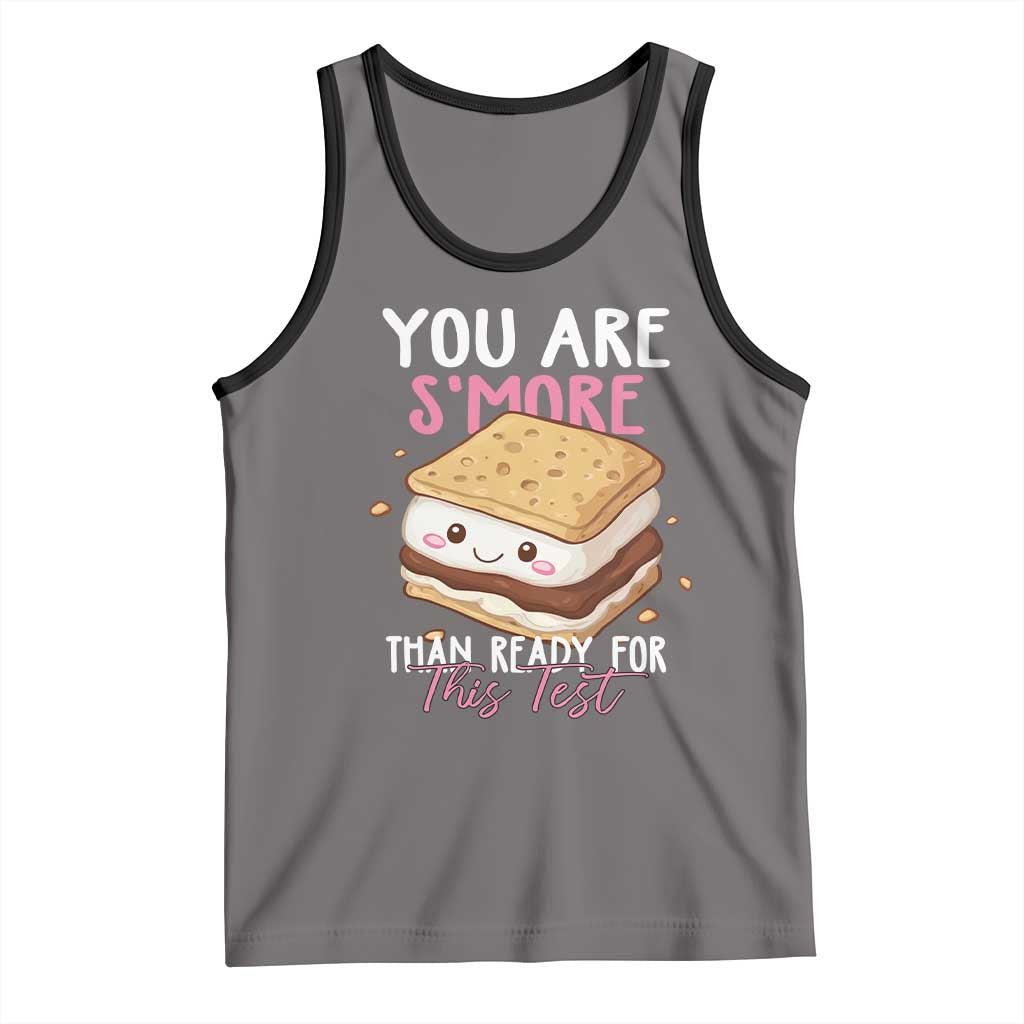 Funny You Are S'more Than Ready For This Test Tank Top Test Day Teacher