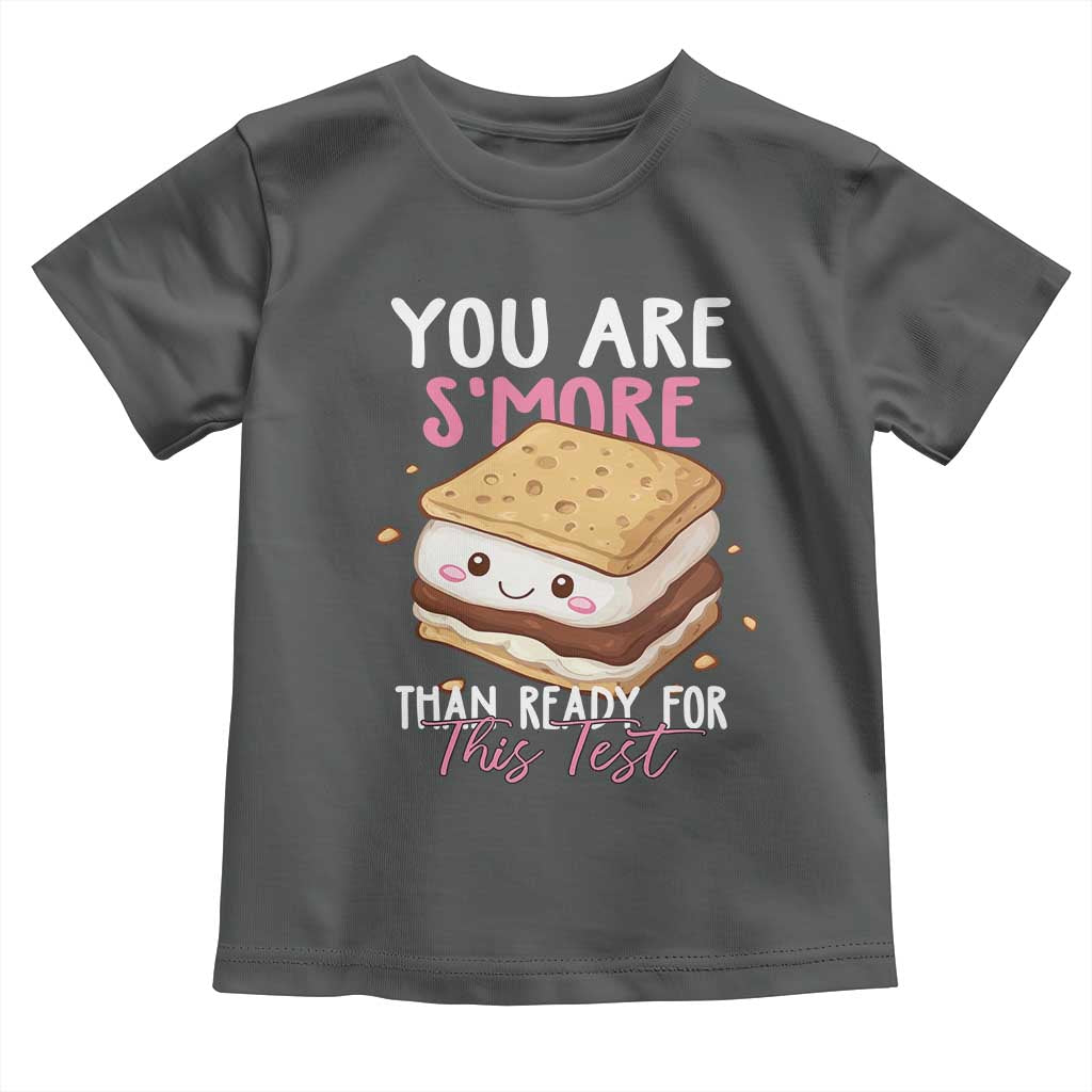 Funny You Are S'more Than Ready For This Test Toddler T Shirt Test Day Teacher