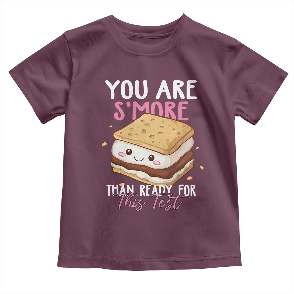 Funny You Are S'more Than Ready For This Test Toddler T Shirt Test Day Teacher