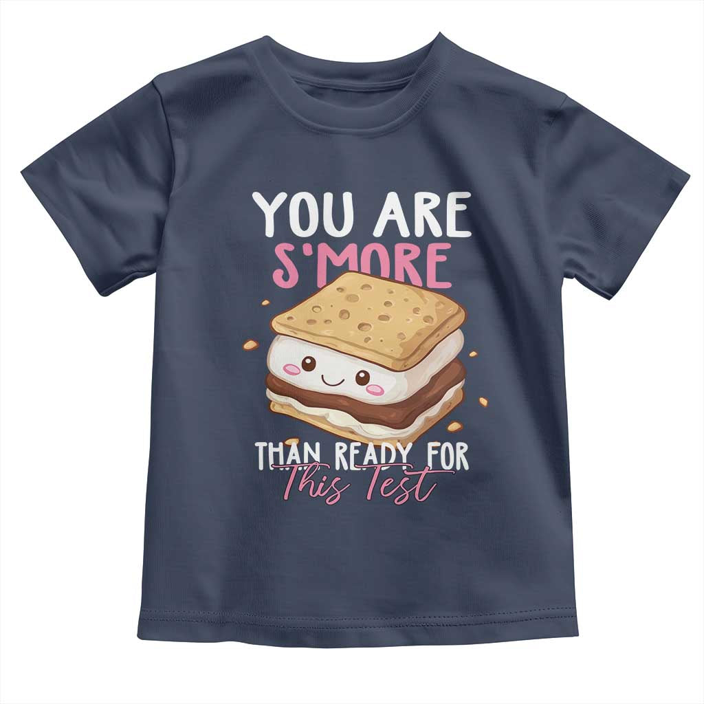 Funny You Are S'more Than Ready For This Test Toddler T Shirt Test Day Teacher