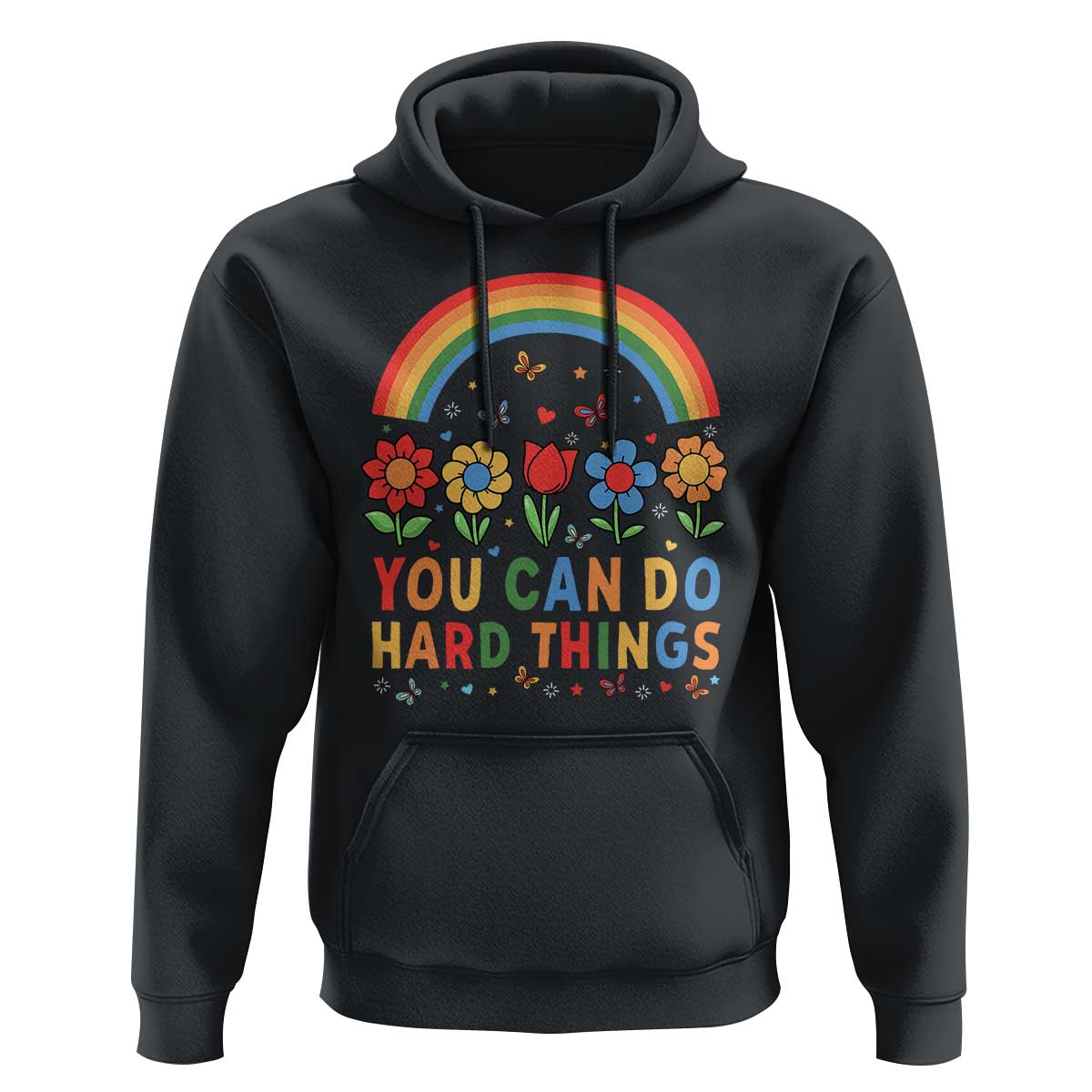 Funny You Can Do Hard Things Hoodie Motivational Quote Flowers Rainbow