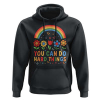 Funny You Can Do Hard Things Hoodie Motivational Quote Flowers Rainbow