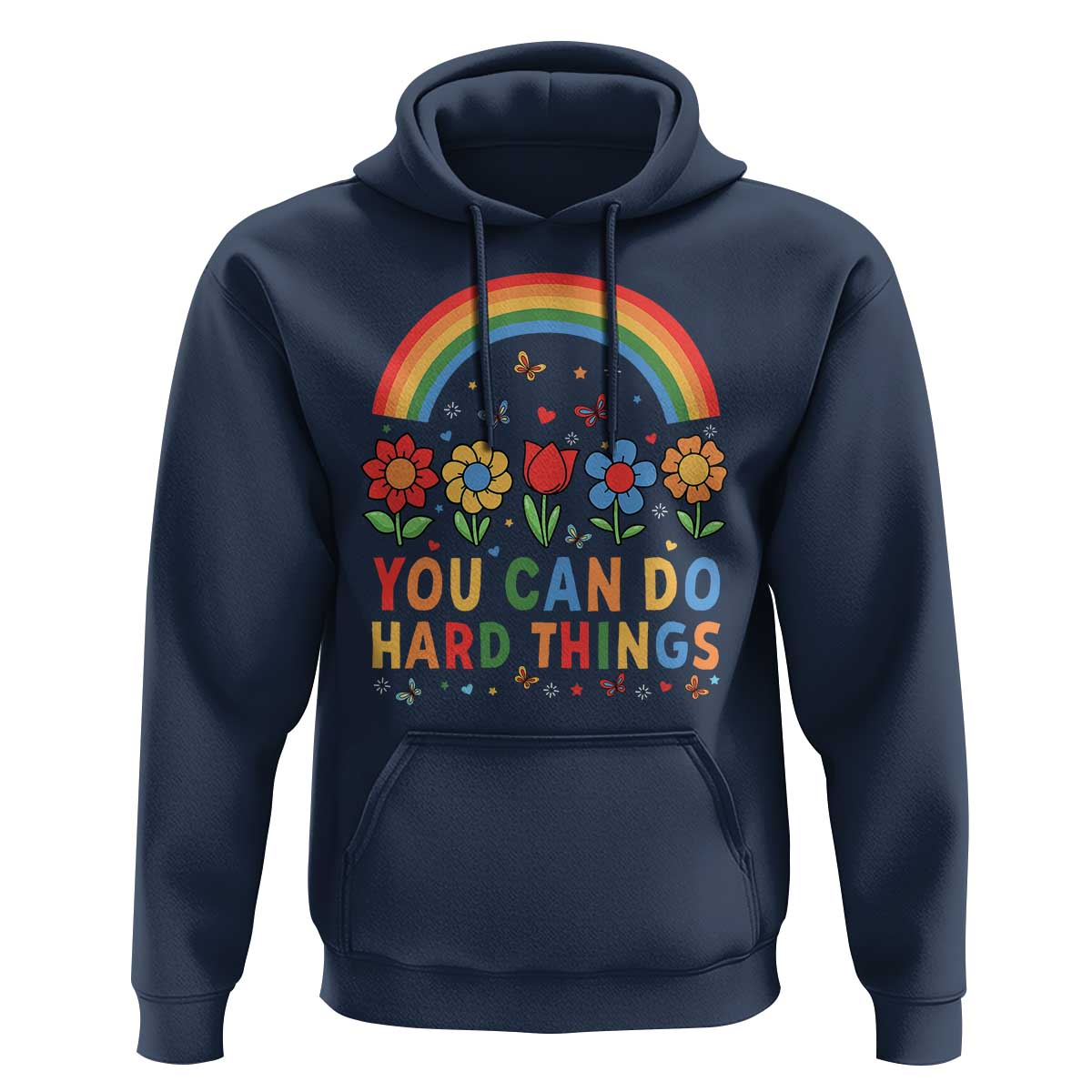 Funny You Can Do Hard Things Hoodie Motivational Quote Flowers Rainbow