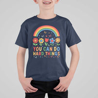 Funny You Can Do Hard Things T Shirt For Kid Motivational Quote Flowers Rainbow