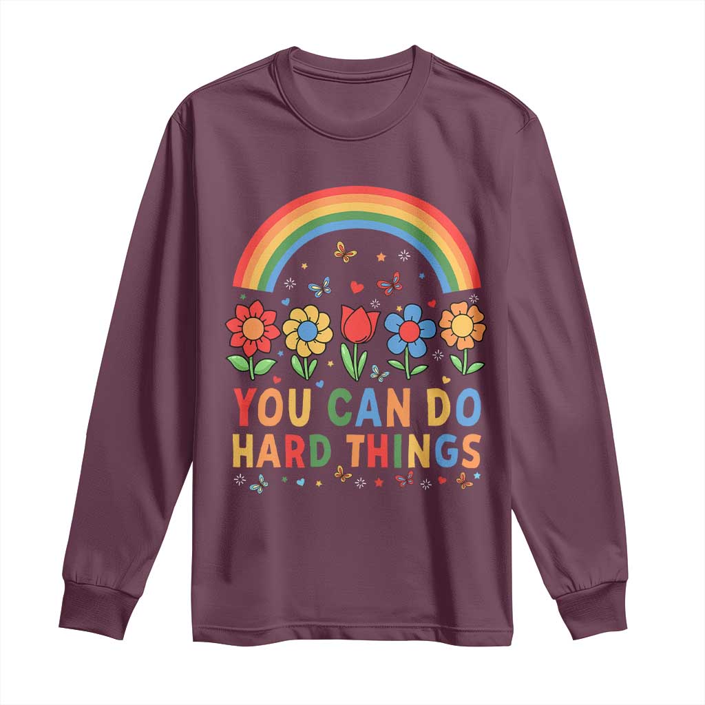 Funny You Can Do Hard Things Long Sleeve Shirt Motivational Quote Flowers Rainbow