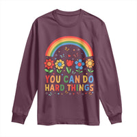 Funny You Can Do Hard Things Long Sleeve Shirt Motivational Quote Flowers Rainbow