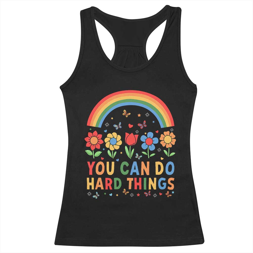 Funny You Can Do Hard Things Racerback Tank Top Motivational Quote Flowers Rainbow
