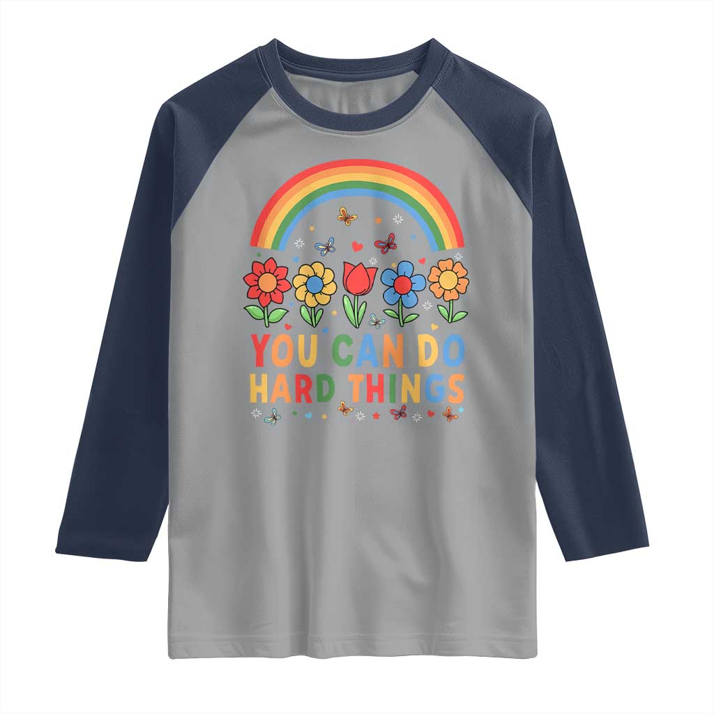 Funny You Can Do Hard Things Raglan Shirt Motivational Quote Flowers Rainbow