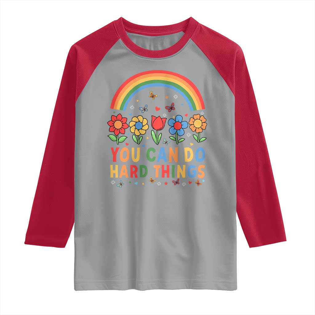 Funny You Can Do Hard Things Raglan Shirt Motivational Quote Flowers Rainbow