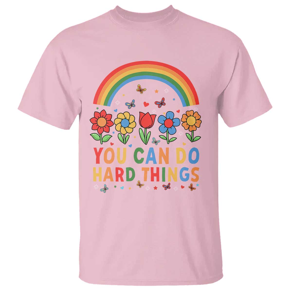 Funny You Can Do Hard Things T Shirt Motivational Quote Flowers Rainbow