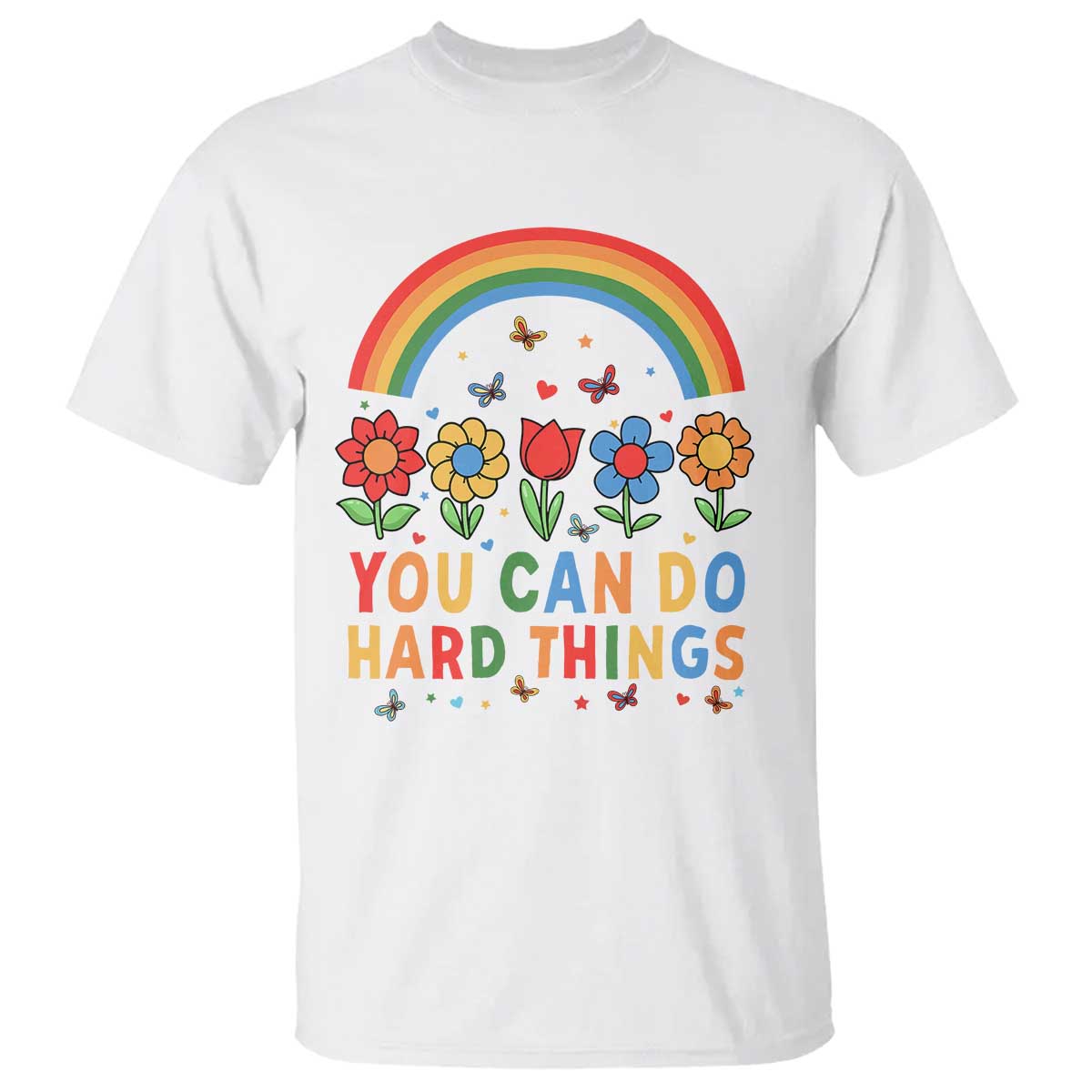 Funny You Can Do Hard Things T Shirt Motivational Quote Flowers Rainbow