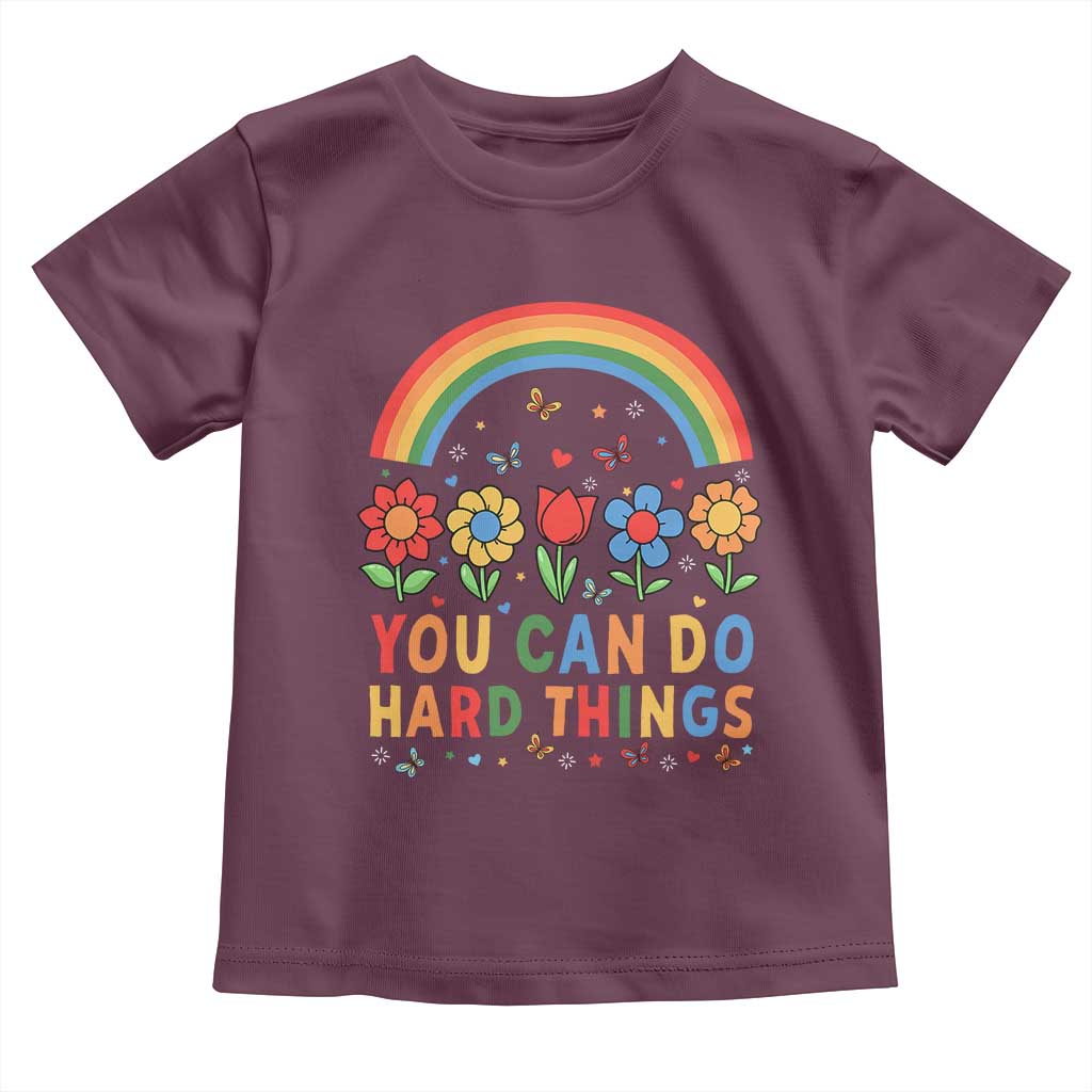 Funny You Can Do Hard Things Toddler T Shirt Motivational Quote Flowers Rainbow