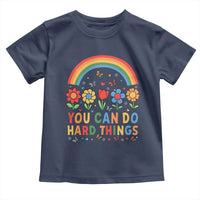 Funny You Can Do Hard Things Toddler T Shirt Motivational Quote Flowers Rainbow