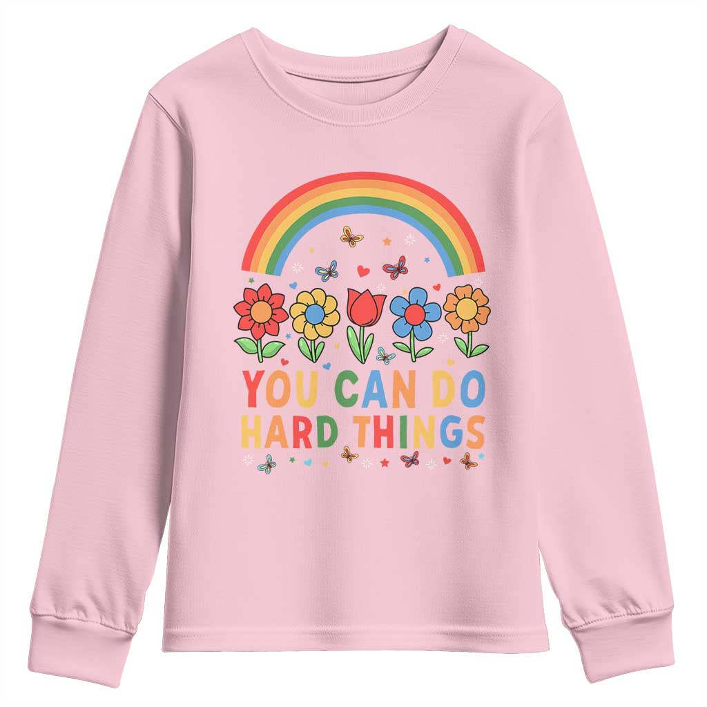 Funny You Can Do Hard Things Youth Sweatshirt Motivational Quote Flowers Rainbow