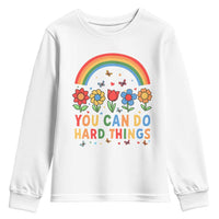 Funny You Can Do Hard Things Youth Sweatshirt Motivational Quote Flowers Rainbow