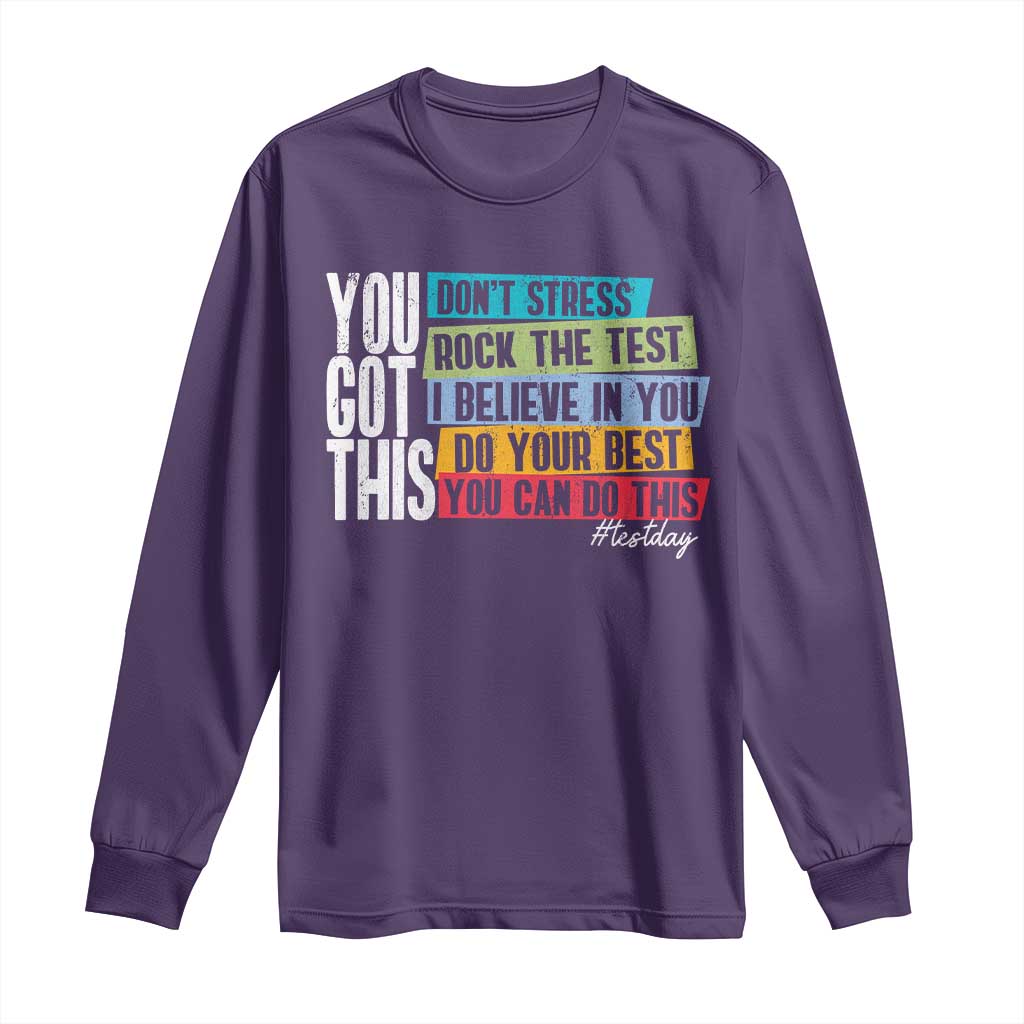 Funny Test Day You Got This Long Sleeve Shirt Don't Stress Rock The Test Teacher Testing Day