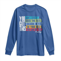 Funny Test Day You Got This Long Sleeve Shirt Don't Stress Rock The Test Teacher Testing Day