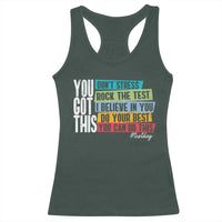 Funny Test Day You Got This Racerback Tank Top Don't Stress Rock The Test Teacher Testing Day