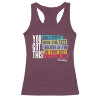 Funny Test Day You Got This Racerback Tank Top Don't Stress Rock The Test Teacher Testing Day