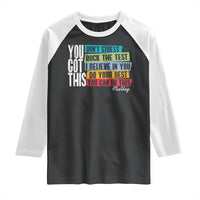 Funny Test Day You Got This Raglan Shirt Don't Stress Rock The Test Teacher Testing Day